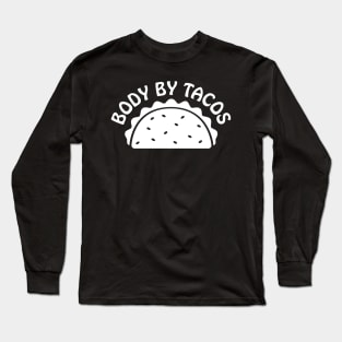 Body By Tacos Long Sleeve T-Shirt